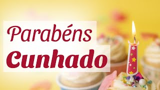 Parabéns, Cunhado! Mensagem de Aniversário para Cunhado em Vídeo