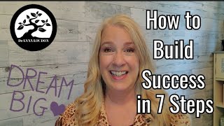 How to Build Your Success & Achieve Goals in 7 Steps | Step 1 | DeAnna Loudon