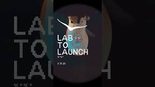 Lab to Launch -- Coming Soon!