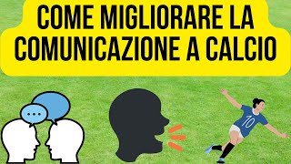 COME MIGLIORARE LA COMUNICAZIONE A CALCIO