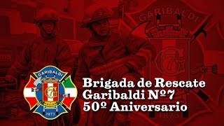 Brigada de Rescate Garibaldi Nº 7 - 50 Aniversario