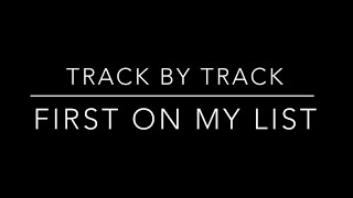 First On My List | Track By Track