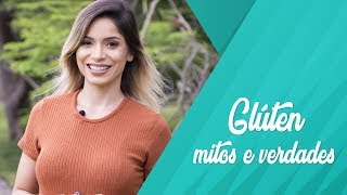 GLÚTEN: MITOS E VERDADES!