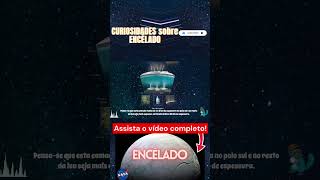 Curiosidades sobre a lua de Saturno Encélado Parte 6  #nasa #spacex #universo #galaxia #planeta #lua