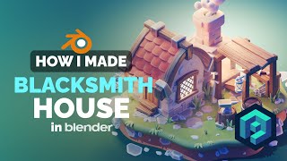 Blacksmith House in Blender - 3D Modeling Process | Polygon Runway