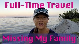 Biggest Full-Time RV Travel Struggle: Missing My Family