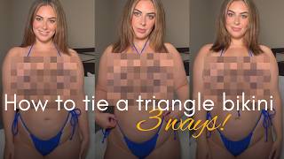 THREE WAYS TO TIE TRIANGLE BIKINI!