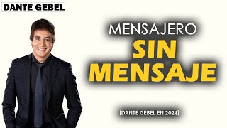 Dante Gebel 2024 | Mensajero sin mensaje