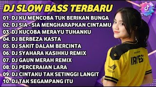 DJ SLOW BASS TERBARU 2024 | DJ VIRAL TIKTOK FULL BASS 🎵 DJ KU MENCOBA TUK BERIKAN BUNGA | FULL ALBU