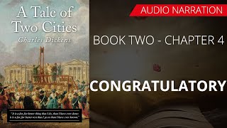 CONGRATULATORY - A TALE OF TWO CITIES (BOOK - 2) By CHARLES DICKENS | Chapter 4 - Audio Narration