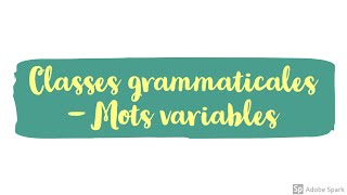 Les classes grammaticales - Mots variables