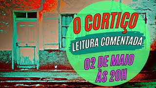 O Cortiço - Leitura Comentada - Live 4