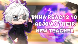 • BNHA Reacts to Gojo as their new teacher(ft. Gojo, Aizawa) •