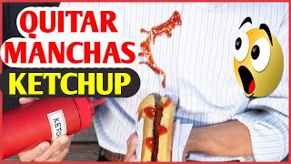 Cómo quitar las manchas de kétchup