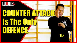 Why COUNTER ATTACK Is The Only DEFENCE SILAT