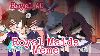 Royal Maids Meme [] Royal AU, Karlnapity [] Varxxii