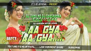 Dj Sarzen Presnoal Song || Aa Gya Aa Gya🔥Tapori Vibration Mix !! Dj Tuna Nd Shashanka Exclusive