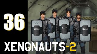 Xenonauts 2 (EA v4) - Ep. 36: Run with the Bulwark