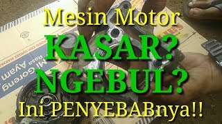 Penyebab Mesin Motor KASAR Dan BERASAP PUTIH (Ngebul)