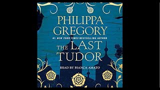 The Last Tudor (book review) by Philippa Gregory (And Some Ranting)