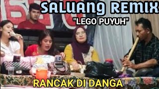 SALUANG REMIX "LEGO PUYUH" RANCAK DI DANGA