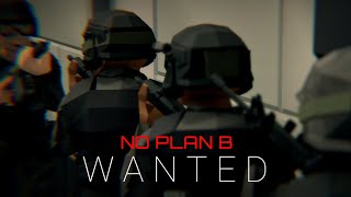 No Plan B | Wanted Cinematic