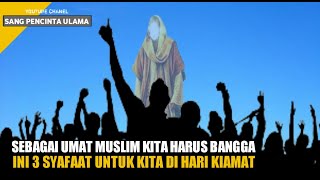 Ini 3 Syafaat Untuk Umat Islam Saat di Padang Mahsyar || Islami