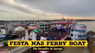 Festa nas Ferry Boat e Navios na Festividade de São Benedito de Gurupá.🎶🛳