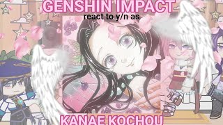 Genshin Impact react to f.y/n | as Kanae Kochou | ★Moon_Moon★ | #kanaekochou #genshinimpact | ^^