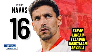 KIsah Jesus Navas Sayap Lincah Kebanggaan Sevilla