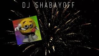 Прощальный микс😒 DJ SHABAYOFF MIX 😒