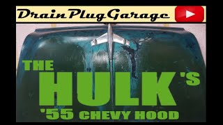 The HULKs 55 Chevy Hood