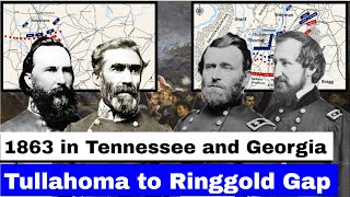 Civil War Campaigns in the West, Tullahoma to Ringgold Gap | Animated Battle Map