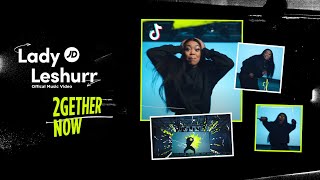 Lady Leshurr - 2Gether Now