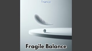 Fragile Balance