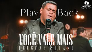 Douglas Solano  - Você vale mais (Playback com letra)