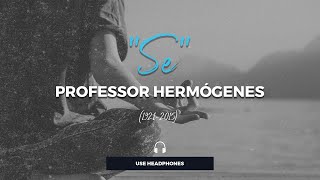 “Se” - por Professor Hermógenes- Sobre a vida e o viver