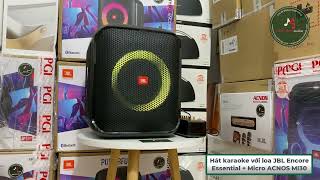 Hát karaoke trên JBL PARTYBOX ENCORE ESSENTIAL và Micro Acnos Mi30 - Chống hú đỉnh cao, âm tuyệt vời