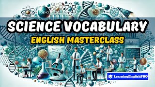 Science English Vocabulary Masterclass - 6 Hour Lesson