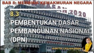 8.3: PEMBENTUKAN DASAR PEMBANGUNAN NASIONAL DPN