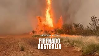 Raro FIRENADO - "Tornado di Fuoco" in Australia