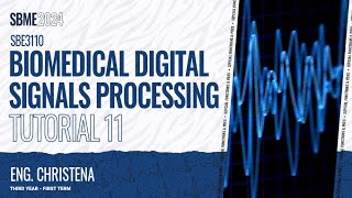 Digital Signal Processing (SBE3110) - Tutorial 11