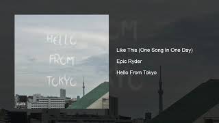 Epic Ryder - Like This (One Song In One Day)