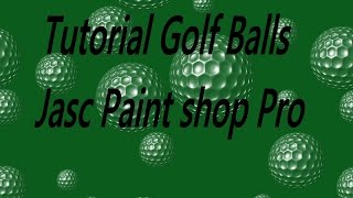 Tutorial Golfballs jasc paint shop pro