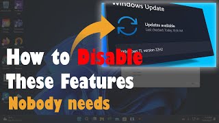 Hướng dẫn Tắt vài tính năng Dư Thừa / Ít Dùng của Windows 11