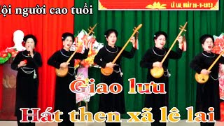 Giao lưu hát then đàn tính người cao tuổi xã lê lai huyện thạch an tỉnh cao bằng. Nông Châu tổng hợp