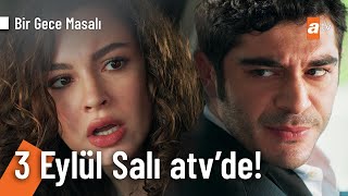 Bir Gece Masalı 1. Bölüm Fragmanı | 3 Eylül Salı ATV'de