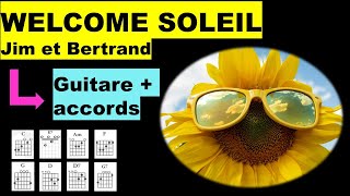 WELCOME SOLEIL / guitare facile - Jim et Bertrand