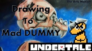 Drawing to Mad Dummy(Undertale)