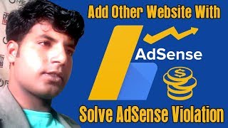 how to solve adsense violation on blogger| add other website in adsens account